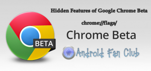 Hidden and Special Features of Google Chrome Beta for Android