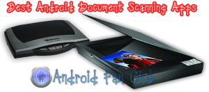 Best Document Scanning Apps for Samsung, Xiaomi & Huawei Phones