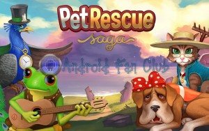 Pet Rescue Saga for Android smartphones & tablets