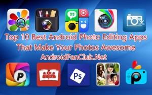 Top 10 Image Editors / Photo Editing Apps for Android Devices