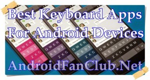 10 Best Android Keyboard Apps Samsung, Huawei, Xiaomi