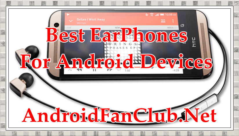 best-earphones-earbuds-for-android-htc-samsung-huawei-apple-sony