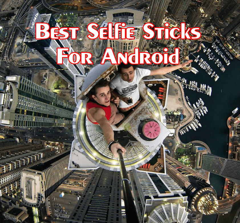 best-selfie-sticks-monopod-android