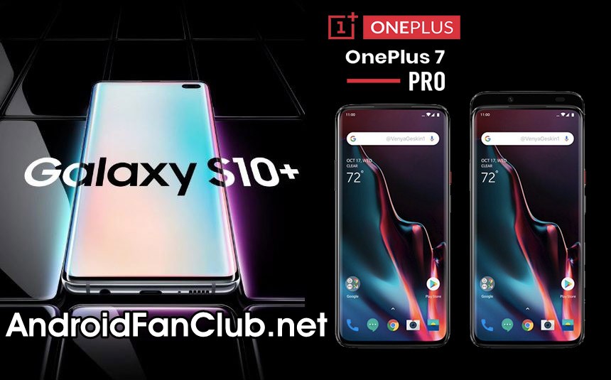 One Plus 7 vs. Samsung Galaxy S10 Plus | Detailed Comparison